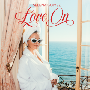 Selena Gómez regresa con un nuevo y coqueto single “Love On”